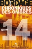 Pierre Bordage - Chroniques des ombres Episode 14 : .