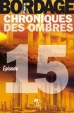 Pierre Bordage - Chroniques des ombres Episode 15 : .