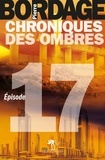 Pierre Bordage - Chroniques des ombres Episode 17 : .