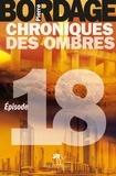 Pierre Bordage - Chroniques des ombres Episode 18 : .