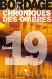 Pierre Bordage - Chroniques des ombres Episode 19 : .