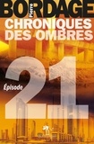 Pierre Bordage - Chroniques des ombres Episode 21 : .