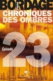Pierre Bordage - Chroniques des ombres Episode 23 : .