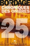 Pierre Bordage - Chroniques des ombres Episode 25 : .