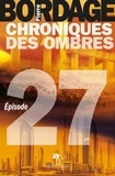 Pierre Bordage - Chroniques des ombres Episode 27 : .
