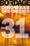 Pierre Bordage - Chroniques des Ombres épisode 31.