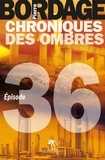 Pierre Bordage - Chroniques des Ombres épisode 36 (dernier épisode).