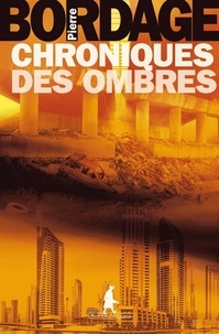 Pierre Bordage - Chroniques des Ombres.