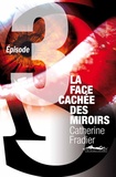 Catherine Fradier - La Face cachée des miroirs épisode 3.
