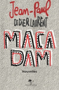 Jean-Paul Didierlaurent - Macadam.