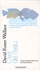David Foster Wallace - C'est de l'eau - Quelques pensées exprimées en une occasion significative, pour vivre sa vie avec compassion.