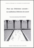 Nella Arambasin - Pour Une Litterature Savante : Les Mediations Litteraires Du Savoir. Actes Du Colloque Interdisciplinaire Tenu A Besancon Les 4 Et 5 Novembre 1999.