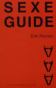 Erik Rémès - Sexe guide.