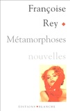 Françoise Rey - Métamorphoses - Le sexe est un grand maître.