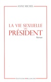 Anne Ullmo - La vie sexuelle du président.
