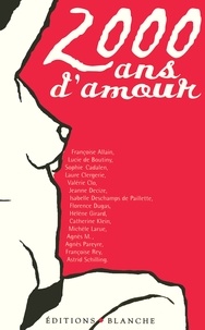 Françoise Rey et  Collectif - 2000 ans d'amour.