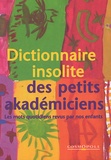  Anonyme - Dictionnaire insolite des petits akadémiciens.