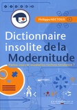 Philippe Nectoux - Dictionnaire insolite de la Modernitude.