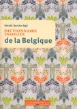 Gérald Berche-Ngô - Dictionnaire insolite de la Belgique.