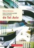 Rebecca Benhamou - Dictionnaire insolite de Tel Aviv.