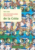 Yann Lukas - Dictionnaire insolite de la Crète.