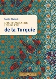 Samim Akgönül - Dictionnaire insolite de la Turquie.