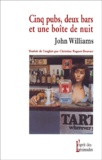 John Williams - Cinq Pubs, Deux Bars Et Une Boite De Nuit.