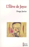 Drago Jancar - L'Eleve De Joyce.