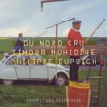 Timour Muhidine et Philippe Dupuich - Du Nord cru.