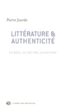 Pierre Jourde - Littérature et authenticité - Le réel, le neutre, la fiction.