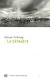 Galsan Tschinag - La Caravane.