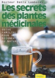 Denis Lamboley - Les Secrets Des Plantes Medicinales.