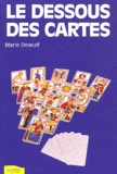 Marie Dewulf - Le dessous des cartes - Techniques de tirage du Tarot de MArseille.