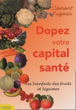 Clément Fugain - Dopez votre capital santé ! - Bienfaits des fruits et légumes.