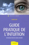 Laura Day - Guide pratique de l'intuition - Comment exploiter son intuition naturelle pour la mettre à son service.