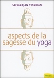 Selvarajan Yesudian - Aspects de la sagesse du yoga.