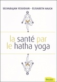 Selvarajan Yesudian et Elisabeth Haich - La santé par le Hatha Yoga.
