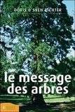 Doris Richter et Sven Richter - Le Message des arbres - Guérison holistique grâce aux élixirs des arbres.