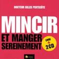Gilles Pentecôte - Mincir et manger sereinement - Nouvelles approches de l'équilibre alimentaire, Manuel n°4. 2 CD audio