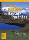 Jean Chevallier et  Collectif - Balades nature en Hautes-Pyrénées.