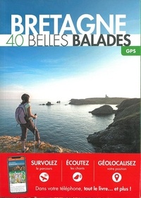 Rémy Basque et Yann Jacob - Bretagne : 40 belles balades.