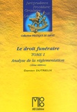 Damien Dutrieux - Le Droit Funeraire. Tome 1, Analyse De La Reglementation, 2eme Edition.