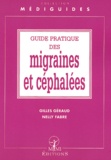 Nelly Fabre et Gilles Géraud - Guide Pratique Des Migraines Et Cephalees.