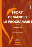 Luis Fernandez - Sport, demandez le programme ! - Tome 1, La doctrine.