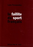 Luis Fernandez - La faillite du sport français - Face aux 7 faillites du sport français... le bon sens !.