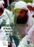 Stéphane Dovert et Rémy Madinier - Les Musulmans d'Asie du Sud Est face au vertige de la radicalisation.