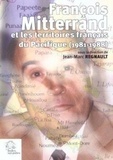 Jean-Marc Regnault - François Mitterrand et les territoires français du Pacifique (1981-1988) - Mutations, drames et recompositions, Enjeux internationaux et franco-français.