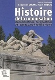 Sébastien Jahan - Histoire de la colonisation - Réhabilitations, Falsifications et Instrumentalisations.