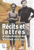 Jean Le Pichon - Récits et lettres d'Indochine et du Vietnam - 1927-1957.