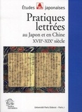 Annick Horiuchi - Pratiques lettrées au Japon et en Chine - XVIIe-XIXe siècle.